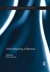 Online Reporting of Elections by Einar Thorsen, 9781138085565