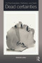 On Psychoanalysis, Disillusion, and Death (Dead certainties) by Antonie Ladan, 9780415641432