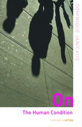 On the Human Condition by Dominique Janicaud, Eileen Brennan, 9780415327961