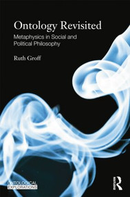 Ontology Revisited (Metaphysics in Social and Political Philosophy) - 9781138798519 by Ruth Groff, 9781138798519