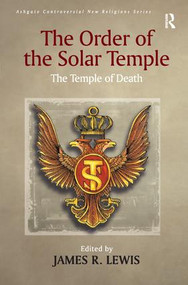 The Order of the Solar Temple (The Temple of Death) by James R. Lewis, 9781138253339