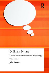 Ordinary Ecstasy (The Dialectics of Humanistic Psychology) by John Rowan, 9780415236331