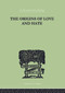 The Origins Of Love And Hate by Ian D Suttie, 9780415758079