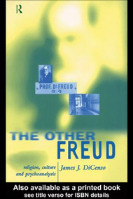 The Other Freud (Religion, Culture and Psychoanalysis) by James DiCenso, 9780415196598