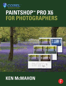 PaintShop Pro X6 for Photographers by Ken McMahon, 9780415745253