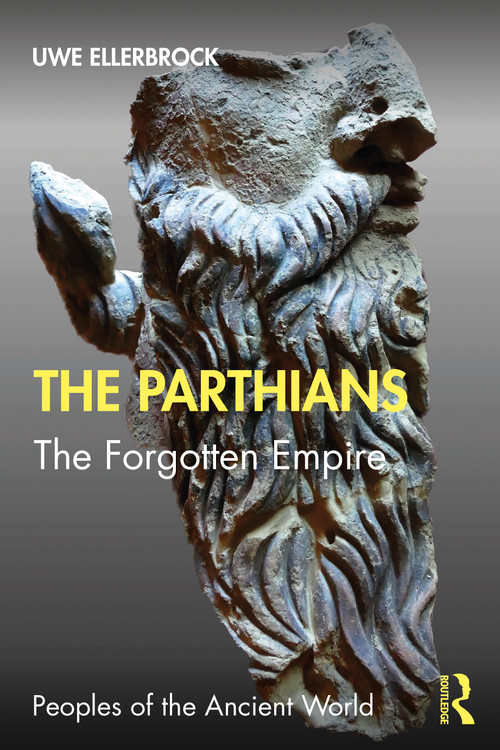 The Parthians (The Forgotten Empire) - 9780367473099 by Uwe Ellerbrock, 9780367473099