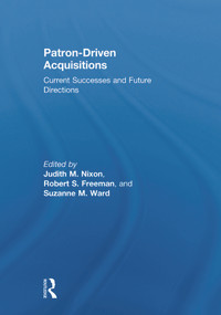 Patron-Driven Acquisitions (Current Successes and Future Directions) - 9780415661225 by Judith Nixon, Robert Freeman, Suzanne Ward, 9780415661225