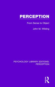 Perception (From Sense to Object) by John M. Wilding, 9781138206632