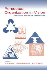 Perceptual Organization in Vision (Behavioral and Neural Perspectives) by Ruth Kimchi, Marlene Behrmann, Carl R. Olson, 9780805838732
