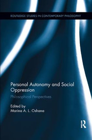 Personal Autonomy and Social Oppression (Philosophical Perspectives) - 9781138731523 by Marina A.L. Oshana, 9781138731523