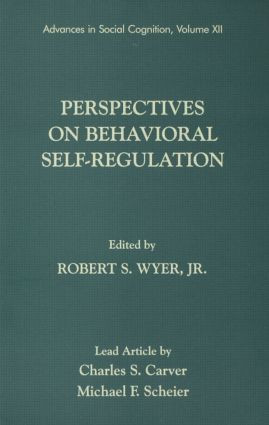 Perspectives on Behavioral Self-Regulation (Advances in Social Cognition, Volume XII) by Robert S. Wyer, Jr., 9780805825893