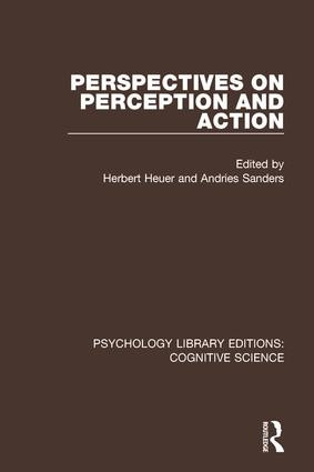 Perspectives on Perception and Action by Herbert Heuer, Andries Sanders, 9781138645707