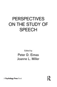 Perspectives on the Study of Speech by P. D. Eimas, J. L. Miller, 9780898590524
