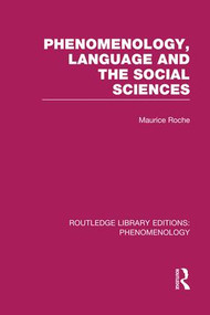 Phenomenology, Language and the Social Sciences by Maurice Roche, 9781138978386