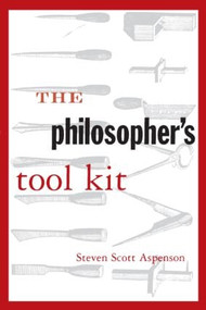 The Philosopher's Tool Kit by Steven Scott Aspenson, 9780765602183