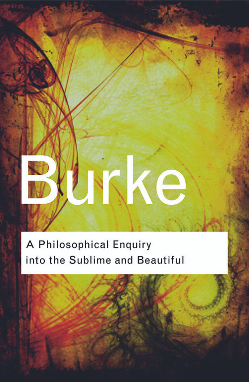 A Philosophical Enquiry Into the Sublime and Beautiful - 9780415453264 by Edmund Burke, 9780415453264