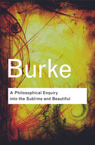 A Philosophical Enquiry Into the Sublime and Beautiful - 9780415453264 by Edmund Burke, 9780415453264