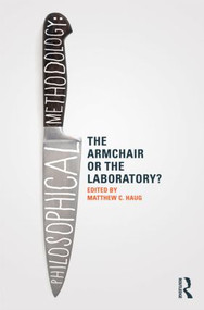Philosophical Methodology: The Armchair or the Laboratory? - 9780415531320 by Matthew Haug, 9780415531320