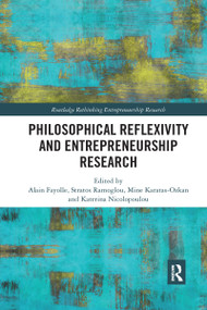 Philosophical Reflexivity and Entrepreneurship Research by Alain Fayolle, Stratos Ramoglou, Mine Karatas-Ozkan, Katerina Nicolopoulou, 9780367734558