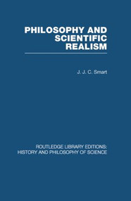 Philosophy and Scientific Realism by J J C Smart, 9780415849913