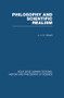 Philosophy and Scientific Realism by J J C Smart, 9780415849913
