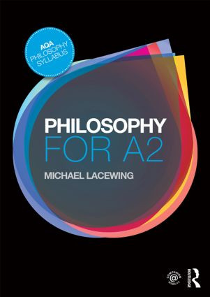 Philosophy for A2 (Ethics and Philosophy of Mind) by Michael Lacewing, 9781138837874
