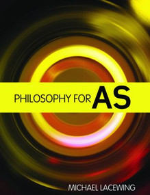 Philosophy for AS (2008 AQA Syllabus) by Michael Lacewing, 9780415458214