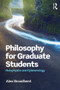 Philosophy for Graduate Students (Metaphysics and Epistemology) - 9781138930506 by Alex Broadbent, 9781138930506