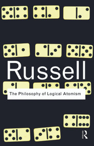 The Philosophy of Logical Atomism - 9780415474610 by Bertrand Russell, 9780415474610