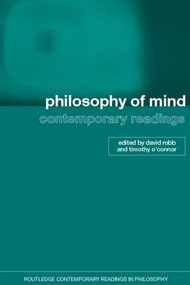 Philosophy of Mind: Contemporary Readings by Timothy O'Connor, David Robb, 9780415283540