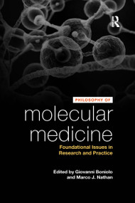 Philosophy of Molecular Medicine (Foundational Issues in Research and Practice) by Giovanni Boniolo, Marco J. Nathan, 9780367736699