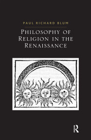 Philosophy of Religion in the Renaissance by Paul Richard Blum, 9780367596941