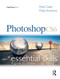 Photoshop CS6: Essential Skills by Mark Galer, Philip Andrews, 9780240522685