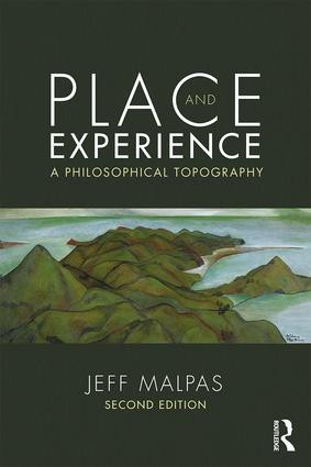 Place and Experience (A Philosophical Topography) by Jeff Malpas, 9781138291430