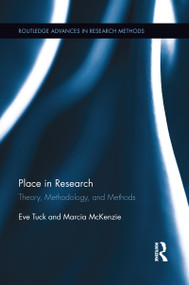 Place in Research (Theory, Methodology, and Methods) - 9781138639683 by Eve Tuck, Marcia McKenzie, 9781138639683