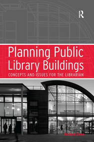 Planning Public Library Buildings (Concepts and Issues for the Librarian) by Michael Dewe, 9781138257160