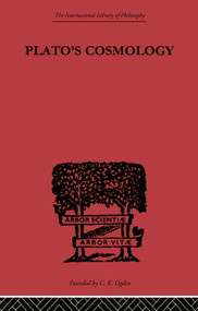 Plato's Cosmology (The Timaeus of Plato) by Francis MacDonald Cornford, 9780415613903