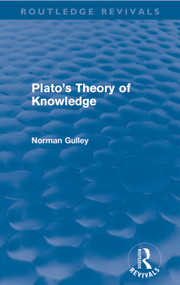 Plato's Theory of Knowledge (Routledge Revivals) - 9780415635875 by Norman Gulley, 9780415635875