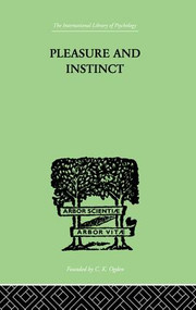 Pleasure And Instinct (A STUDY IN THE PSYCHOLOGY OF HUMAN ACTION) by A H Burlton Allen, 9781138875463