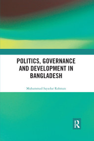 Politics, Governance and Development in Bangladesh by Muhammad Sayadur Rahman, 9780367727383