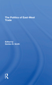 The Politics Of Eastwest Trade - 9780367310578 by Gordon B Smith, 9780367310578