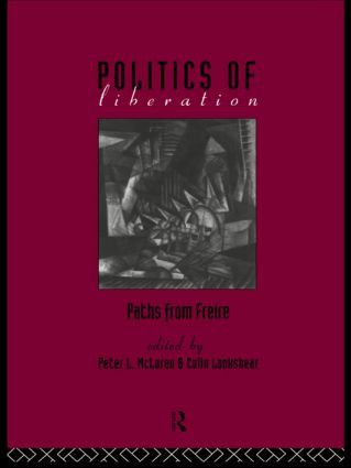 The Politics of Liberation (Paths from Freire) - 9780415091275 by Colin Lankshear, Peter McLaren, 9780415091275