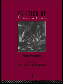The Politics of Liberation (Paths from Freire) - 9780415091275 by Colin Lankshear, Peter McLaren, 9780415091275