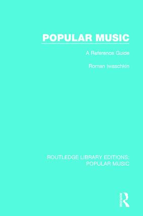 Popular Music (A Reference Guide) by Roman Iwaschkin, 9781138655294