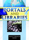 Portals and Libraries by Sarah C. Michalak, 9780789029324