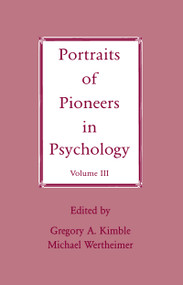 Portraits of Pioneers in Psychology (Volume III) by Gregory A. Kimble, Michael Wertheimer, 9780805826197