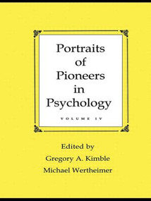 Portraits of Pioneers in Psychology (Volume IV) by Gregory A. Kimble, Michael Wertheimer, 9780805838541