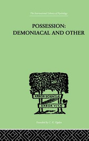 Possession, Demoniacal And Other (Among Primitive Races, in Antiquity, the Middle Ages and Modern) by T K Oesterreich, 9781138882416