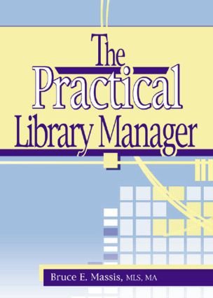 The Practical Library Manager by Ruth C Carter, Bruce E Massis, 9780789017666