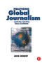 Practising Global Journalism (Exploring reporting issues worldwide) by John Herbert, 9780240516028